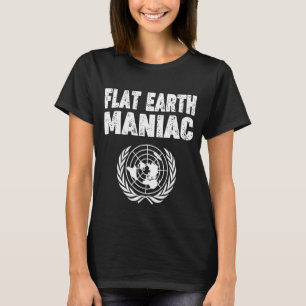 Flat Earth Love "flacher Earth Maniac" Flacherden T-Shirt