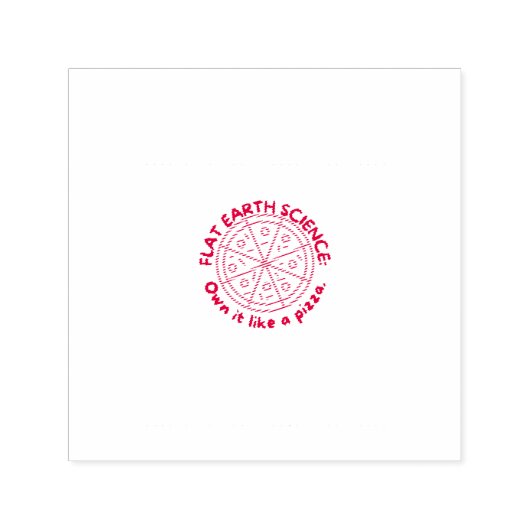 Flat Earth Science like a Pizza Earthers glaubte Permastempel (Design)