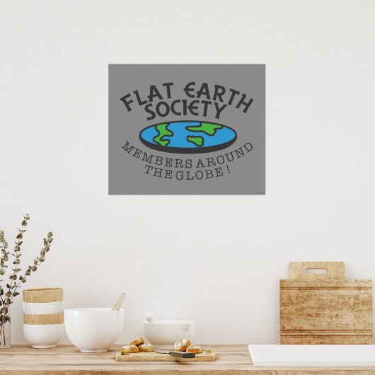 Flat Earth Society-Mitglieder auf der ganzen Welt Poster (Küche)