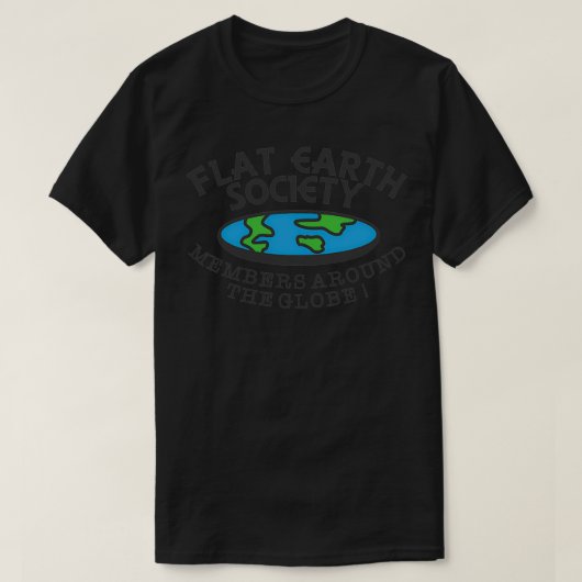 Flat Earth Society-Mitglieder auf der ganzen Welt T-Shirt (Design vorne)
