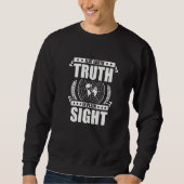 Flat Earth Truth In Plain Sight Flat Earther Sweatshirt (Vorderseite)