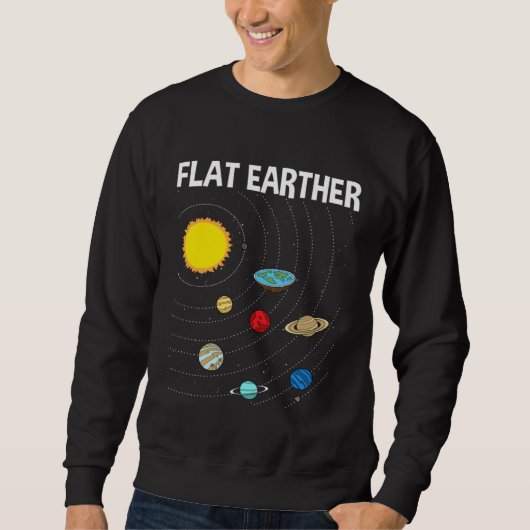 Flat Earther Flat Earth Map Conspiracy  1 Sweatshirt (Vorderseite)