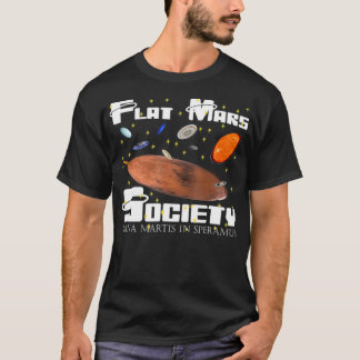 Flat Mars Society, Fun Science, Funny Science T-Sh T-Shirt