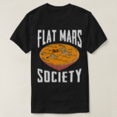 Flat Mars Society Funny Science Meme Geschenk T-Shirt (Design vorne)