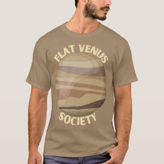 Flat Venus society Venus space eploration Gift  T-Shirt