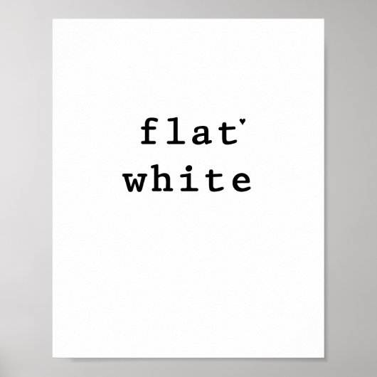 Flat white - minimalistic typography poster (Vorne)