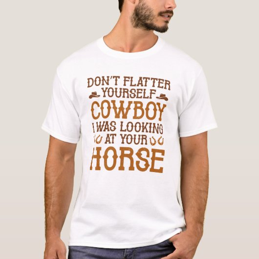 Flatter nicht selbst CowboyB T-Shirt (Vorderseite)