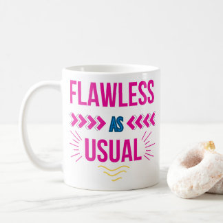 Flawless as usual kaffeetasse