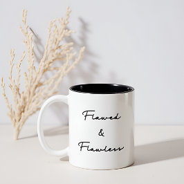 "Flawless & Flawless" Einfache schwarze Typografie Zweifarbige Tasse