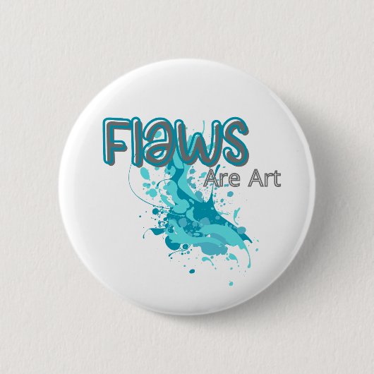 Flaws Are Art – Inspirational Abstract Splash Blue Button (Vorderseite)