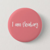 Fleabag Zitat Button (Vorderseite)