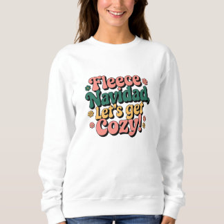 Fleece navidad, lasst uns gemütlich werden sweatshirt