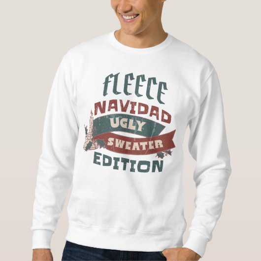 FLEECE NAVIDAD UGLY SWEATER EDITION FUNNY HOLIDAY SWEATSHIRT (Vorderseite)
