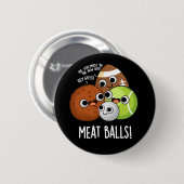 Fleisch Balls Funny Food Pub Dark BG Button (Vorne & Hinten)