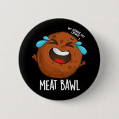Fleisch bawl Funny Meatball Pun Dark BG Button (Vorderseite)