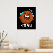 Fleisch bawl Funny Meatball Pun Dark BG Poster (Küche)
