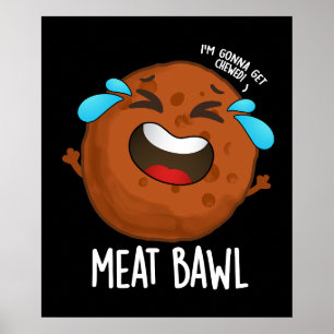 Fleisch bawl Funny Meatball Pun Dark BG Poster