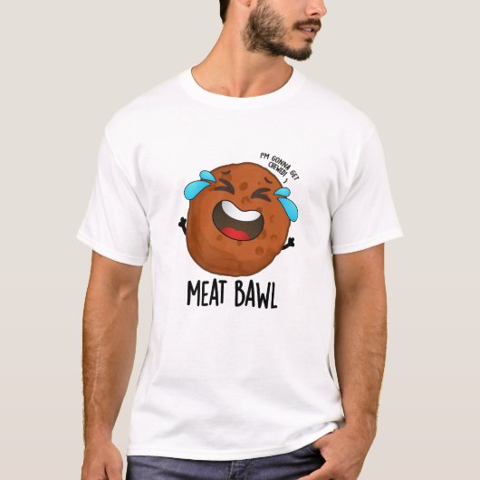 Fleisch bawl Funny Meatball Pun T-Shirt (Vorderseite)