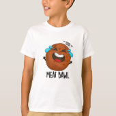 Fleisch bawl Funny Meatball Pun T-Shirt (Vorderseite)