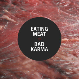 Fleisch essen = Bad Karma, Veganer Aktivismus, Runder Aufkleber