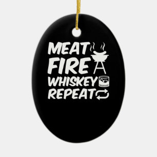 Fleisch Feuer Whisky Wiederholen Lustiger Spruch Keramik Ornament