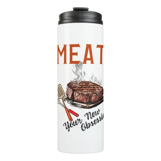 Fleisch für Ihre neue Obsession Thermosbecher (Vorderseite)
