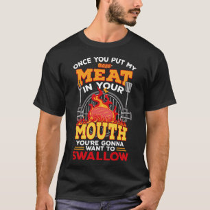 Fleisch in Ihrem Mund Fleisch Smoker Griller Funny T-Shirt