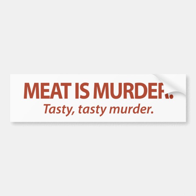 Fleisch ist der geschmackvolle Mord…, Autoaufkleber (Vorne)