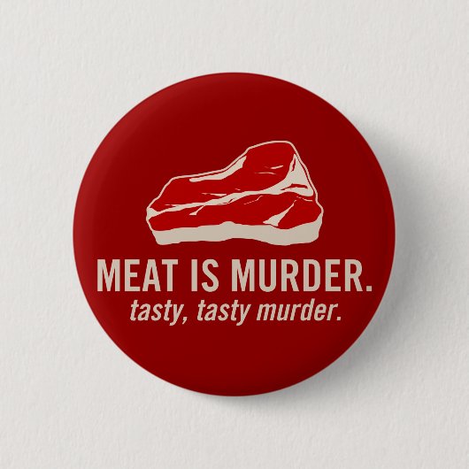 Fleisch ist Mord, geschmackvoller Mord Button (Vorderseite)