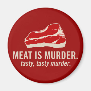 Fleisch ist Mord, geschmackvoller Mord Magnet