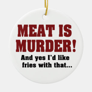 Fleisch Ist Mord! Und Ja, Ich Hätte Gerne Pommes D Keramikornament