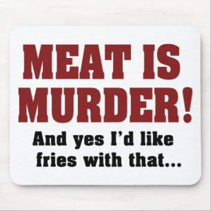 Fleisch Ist Mord! Und Ja, Ich Hätte Gerne Pommes D Mousepad