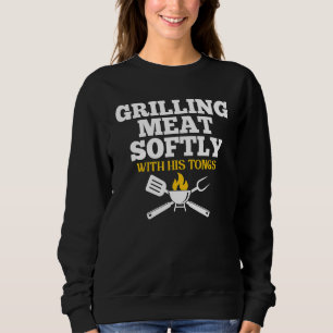 Fleisch mit seiner Zange sanft grillen Lustiger Gr Sweatshirt