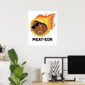Fleisch oder Funny Meat Steak Pun Poster (Heimbüro)