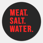 Fleisch Salz Wasser Runder Aufkleber (Vorderseite)