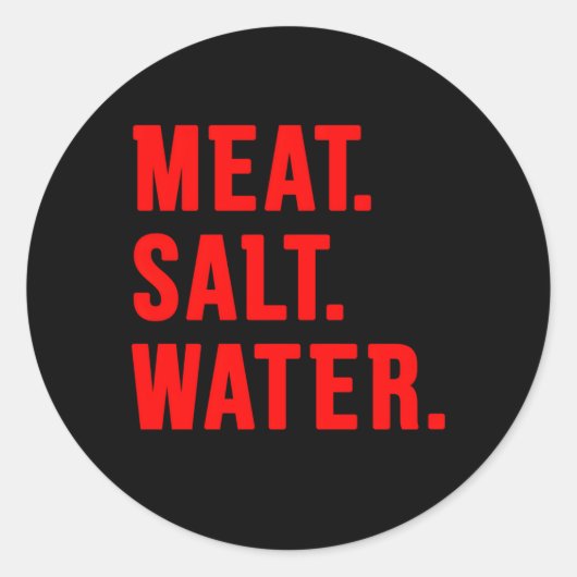 Fleisch Salz Wasser Runder Aufkleber (Vorderseite)