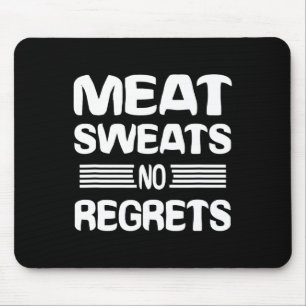 Fleisch Schweiß Keine Reue Shirt Lustiges Fleischl Mousepad