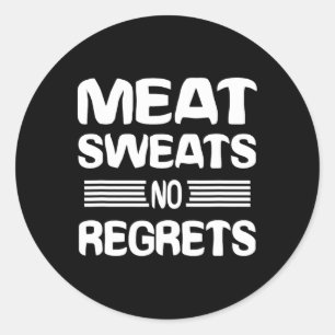 Fleisch Schweiß Keine Reue Shirt Lustiges Fleischl Runder Aufkleber