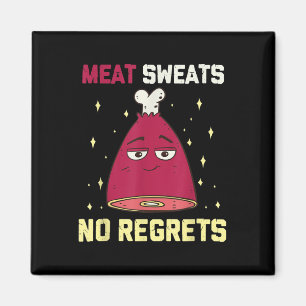 Fleisch schwitzt ohne Bedauern Funny Grillen Fleis Magnet