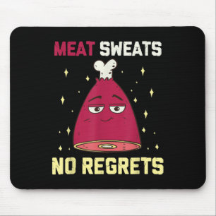 Fleisch schwitzt ohne Bedauern Funny Grillen Fleis Mousepad