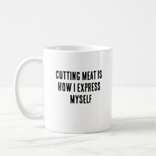 Fleisch zu schneiden ist, wie ich mich ausdrücken kaffeetasse