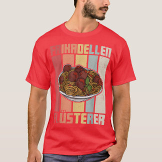 Fleischbällchen Spaghetti Küche italy Metzger Köch T-Shirt