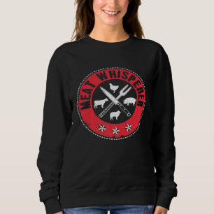 Fleischflüsterer Küchenchef Metzger Barbecue Sweatshirt