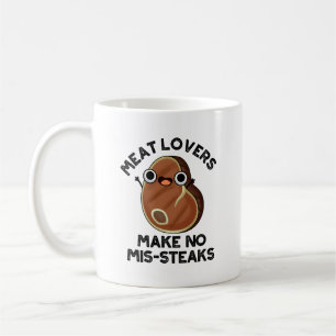 Fleischliebhaber machen keine Miststeaks Funny Foo Kaffeetasse