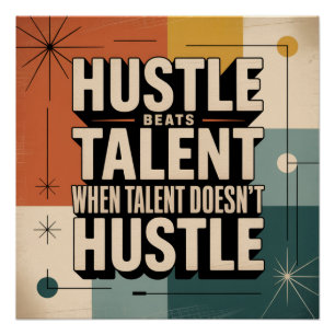 Fleiß schlägt Talent, wenn Talent nicht schuftet Poster