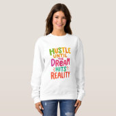 Fleißig sein, bis der Traum Wirklichkeit wird – Mo Sweatshirt (Vorne ganz)