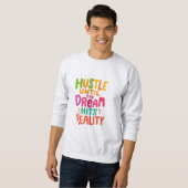 Fleißig sein, bis der Traum Wirklichkeit wird – Mo Sweatshirt (Vorne ganz)