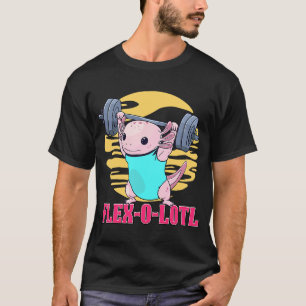 Flex o lotl Bodybuilder Axolotl Weightlift T-Shirt