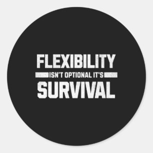 Flexibilität ist nicht optional. Es ist Überleben. Runder Aufkleber