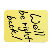 Flexible Foto Magnet - Wir sind gleich wieder da! (Horizontal)